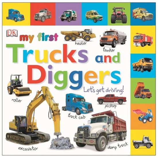 Cover for Dk · Tabbed Board Books: My First Trucks and Diggers: Let's Get Driving! - My First Tabbed Board Book (Tavlebog) [Brdbk edition] (2013)