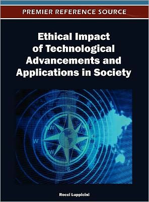 Ethical Impact of Technological Advancements and Applications in Society - Rocci Luppicini - Books - Idea Group,U.S. - 9781466617735 - June 30, 2012