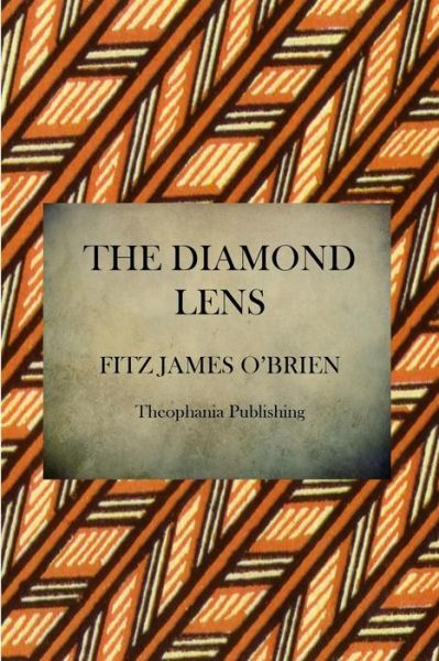 Cover for Fitz James O\'brien · The Diamond Lens (Paperback Book) (2012)