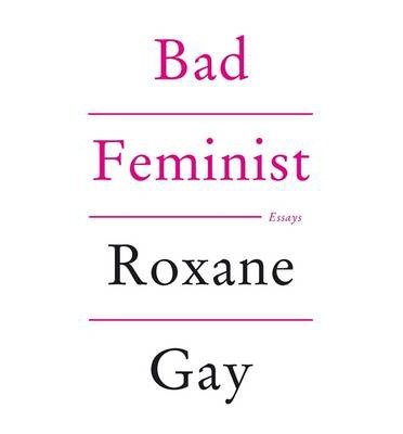 Cover for Roxane Gay · Bad Feminist (Paperback Bog) (2014)