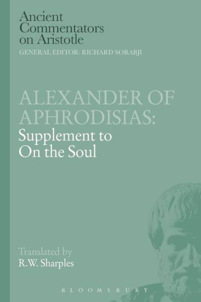 Cover for Alexander Of Aphrodisias · Alexander of Aphrodisias: Supplement to On the Soul - Ancient Commentators on Aristotle (Taschenbuch) [Nippod edition] (2014)