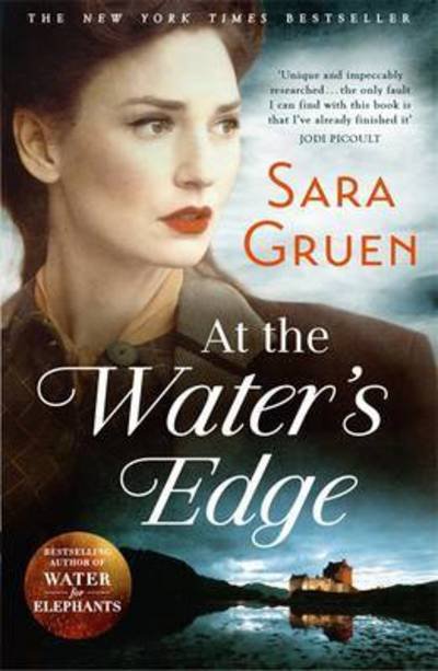 Cover for Sara Gruen · At The Water's Edge: A Scottish mystery from the author of WATER FOR ELEPHANTS (Paperback Bog) (2016)
