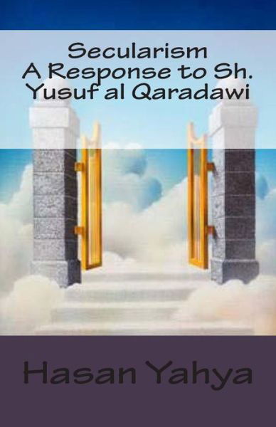 Cover for Hasan Yahya · Secularism: a Response to Sh. Yusuf Al Qaradawi (Paperback Book) (2012)