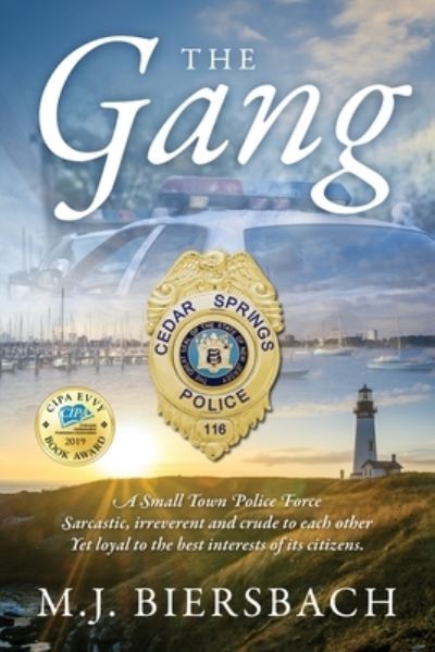 Cover for M J Biersbach · The Gang A Small Town Police Force sarcastic, irreverent, and crude to each other, yet loyal to the best interests of its citizens. (Paperback Book) (2018)