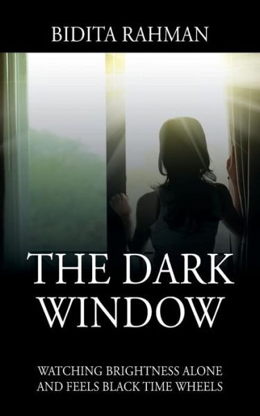 Cover for Bidita Rahman · The Dark Window (Paperback Book) (2018)