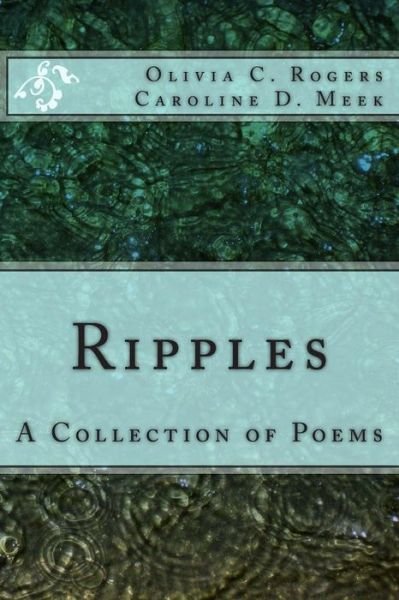 Caroline D Meek · Ripples: a Collection of Poems (Pocketbok) (2013)