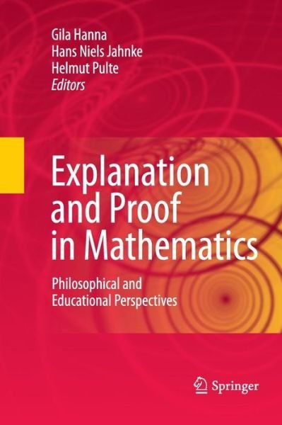 Cover for Gila Hanna · Explanation and Proof in Mathematics: Philosophical and Educational Perspectives (Taschenbuch) [2010 edition] (2014)