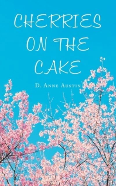 Cover for D Anne Austin · Cherries on the Cake (Paperback Book) (2020)