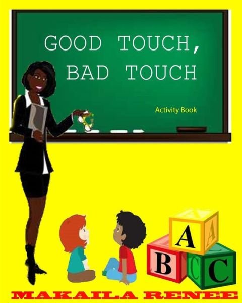 Cover for Makaila Renee · Good Touch, Bad Touch (Activity Book) (Taschenbuch) (2013)
