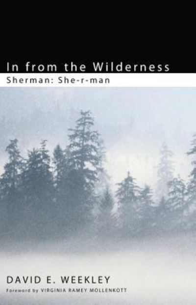 Cover for David Elias Weekley · In from the Wilderness: Sherman: She-R-Man (Gebundenes Buch) (2011)