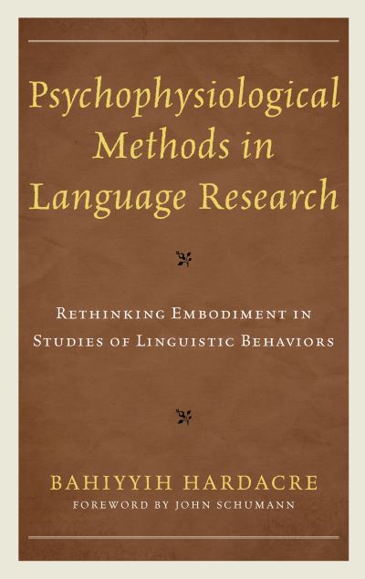 Cover for Bahiyyih Hardacre · Psychophysiological Methods in Language Research: Rethinking Embodiment in Studies of Linguistic Behaviors (Hardcover Book) (2020)