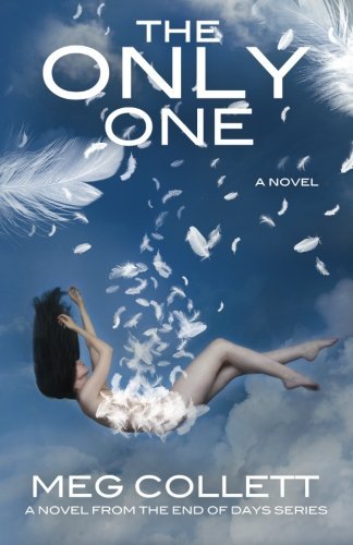 Cover for Meg Collett · The Only One (End of Days) (Volume 3) (Pocketbok) (2014)