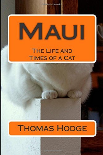 Maui: the Life and Times of a Cat - Thomas Hodge - Boeken - CreateSpace Independent Publishing Platf - 9781500423735 - 5 juli 2014