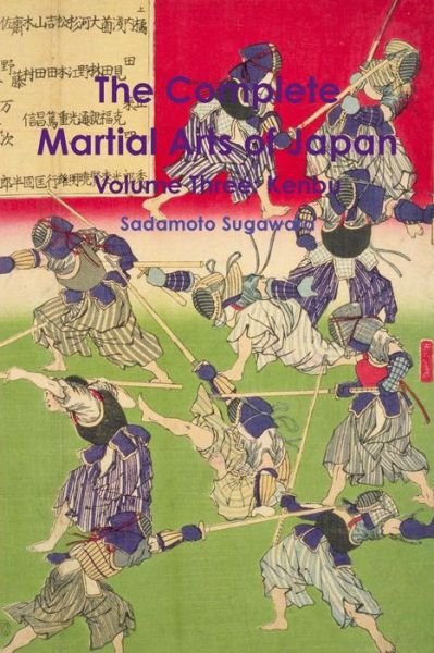 Cover for Sadamoto Sugawara · The Complete Martial Arts of Japan Volume Three: Kenbu (Volume 3) (Pocketbok) (2014)