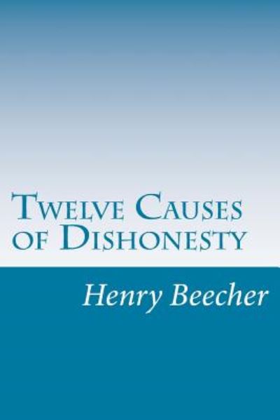 Cover for Henry Ward Beecher · Twelve Causes of Dishonesty (Paperback Book) (2014)