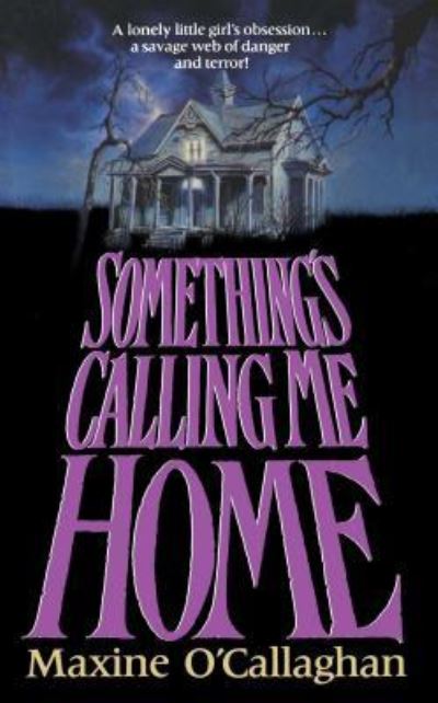 Cover for Maxine O'Callaghan · Something's Calling Me Home (Book) (2016)