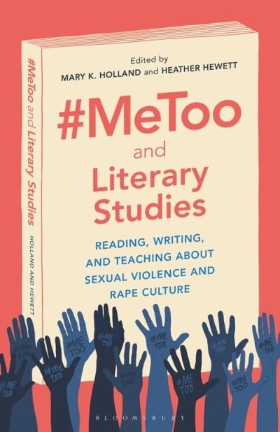 Cover for Holland Mary K. · #MeToo and Literary Studies: Reading, Writing, and Teaching about Sexual Violence and Rape Culture (Paperback Book) (2021)