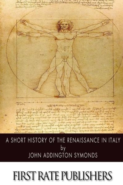 Cover for John Addington Symonds · A Short History of the Renaissance in Italy (Paperback Bog) (2014)