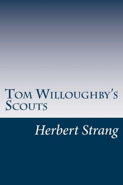 Cover for Herbert Strang · Tom Willoughby's Scouts (Paperback Book) (2014)