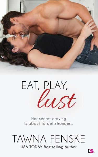 Cover for Tawna Fenske · Eat, Play, Lust (Paperback Book) (2014)