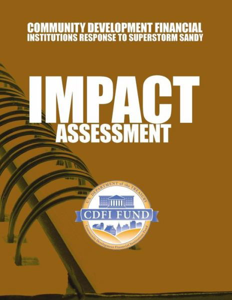 Cover for U S Department of the Treasury · Community Development Financial Institutions Response to Superstorm Sandy: Impact Assessment (Taschenbuch) (2015)