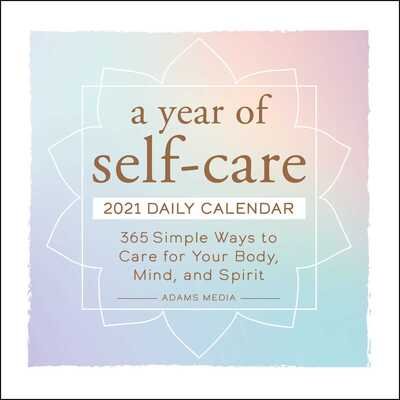 Cover for Adams Media · A Year of Self-Care 2021 Daily Calendar: 365 Simple Ways to Care for Your Body, Mind, and Spirit (Kalender) (2020)