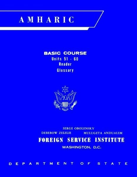 Cover for F S I · Foreign Service Institute Amharic Basic Course Text Book - Volume 2, Units 51-60 (Paperback Bog) (2012)