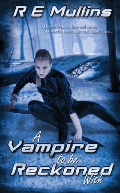 Cover for R E Mullins · A Vampire To Be Reckoned With (Paperback Book) (2016)