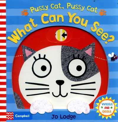 Cover for Jo Lodge · Pussy Cat, Pussy Cat, What Can You See? - Wiggle and Giggle (Board book) [Main Market Ed. edition] (2017)