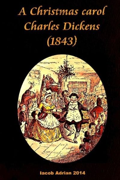 Cover for Iacob Adrian · A Christmas Carol Charles Dickens (1843) (Paperback Book) (2015)