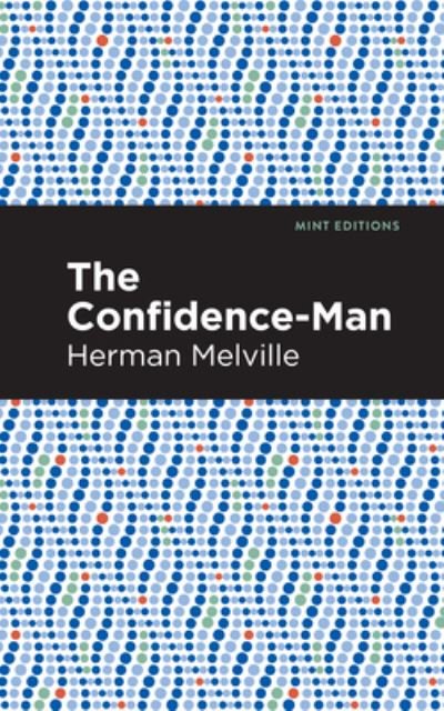 Cover for Herman Melville · The Confidence-Man - Mint Editions (Innbunden bok) (2021)