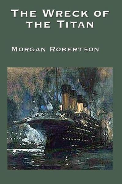 Cover for Morgan Robertson · The Wreck of the Titan (Pocketbok) (2015)