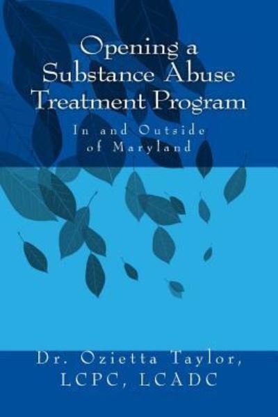 Cover for Ozietta D Taylor · Opening a Substance Abuse Treatment Program (Pocketbok) (2015)