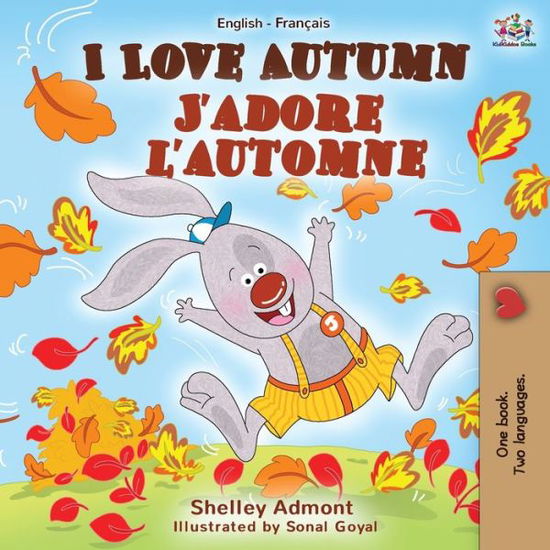 Cover for Shelley Admont · I Love Autumn J'adore l'automne: English French Bilingual Book - English French Bilingual Collection (Paperback Book) (2019)