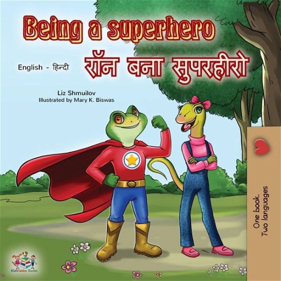 Being a Superhero (English Hindi Bilingual Book) - English Hindi Bilingual Collection - Liz Shmuilov - Książki - Kidkiddos Books Ltd. - 9781525921735 - 1 lutego 2020