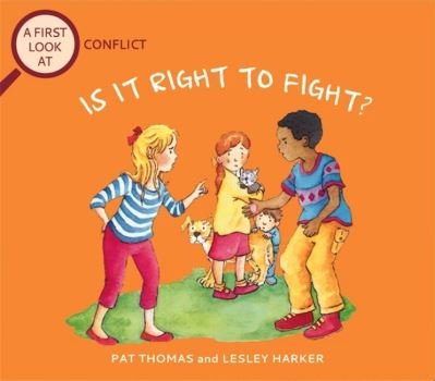 A First Look At: Conflict: Is It Right To Fight? - A First Look At - Pat Thomas - Books - Hachette Children's Group - 9781526317735 - August 12, 2021