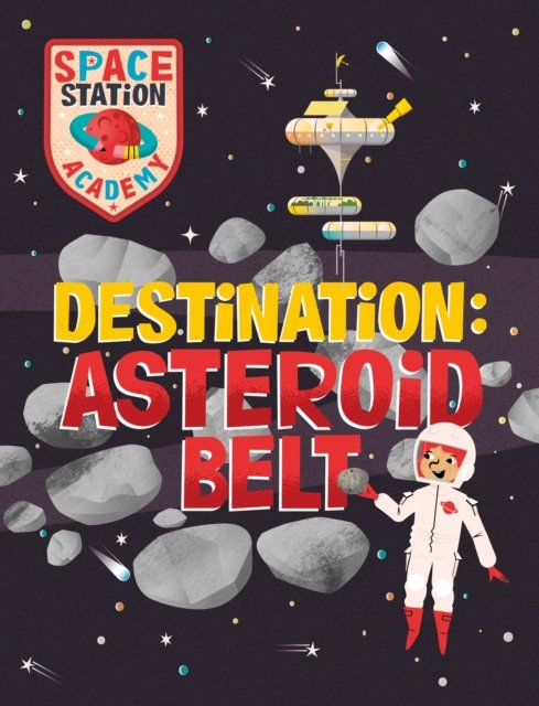 Cover for Sally Spray · Space Station Academy: Destination Asteroid Belt - Space Station Academy (Hardcover bog) (2023)