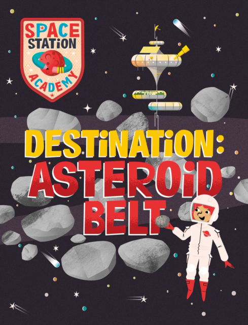 Cover for Sally Spray · Space Station Academy: Destination Asteroid Belt - Space Station Academy (Gebundenes Buch) (2023)