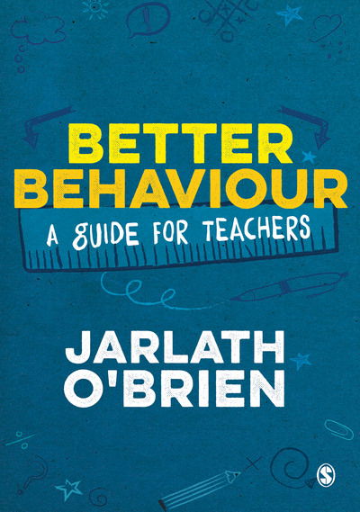 Cover for Jarlath O'Brien · Better Behaviour: A Guide for Teachers (Paperback Book) (2018)