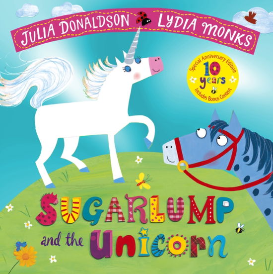 Sugarlump and the Unicorn 10th Anniversary Edition - Julia Donaldson - Boeken - Pan Macmillan - 9781529093735 - 13 april 2023