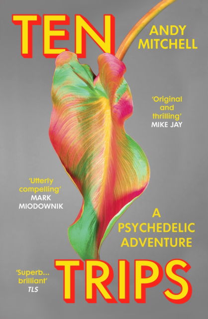 Cover for Andy Mitchell · Ten Trips: A Psychedelic Adventure (Paperback Book) (2024)