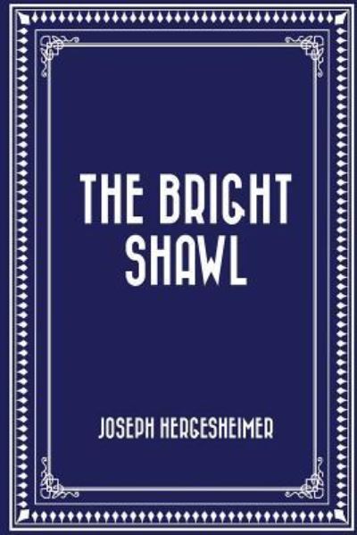 Cover for Joseph Hergesheimer · The Bright Shawl (Paperback Bog) (2016)