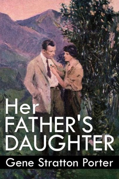 Cover for Gene Stratton-Porter · Her Father's Daughter (Paperback Book) (2016)