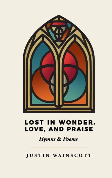 Lost in Wonder, Love, and Praise - Justin Wainscott - Books - Resource Publications (CA) - 9781532679735 - March 22, 2019