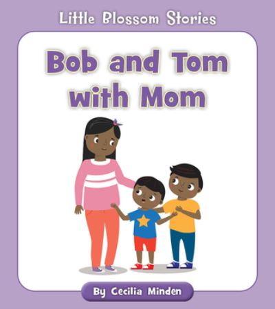 Cover for Cecilia Minden · Bob and Tom with Mom (Book) (2021)