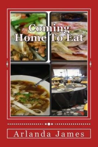 Cover for Arlanda James · Coming Home To Eat (Pocketbok) (2018)