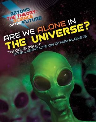 Cover for Tom Jackson · Are We Alone in the Universe? Theories about Intelligent Life on Other Planets (Hardcover Book) (2018)