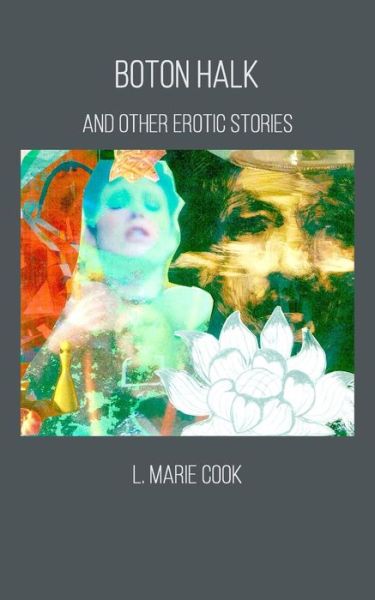 Cover for L Marie Cook · Boton Halk and Other Erotic Stories (Paperback Book) (2016)