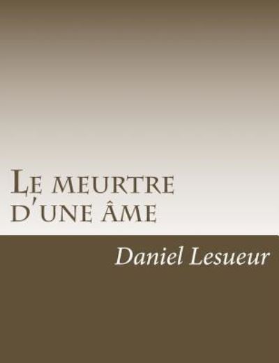 Cover for Daniel Lesueur · Le meurtre d'une ame (Paperback Book) (2016)