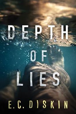 Depth of Lies - E. C. Diskin - Livros - Amazon Publishing - 9781542045735 - 26 de setembro de 2017